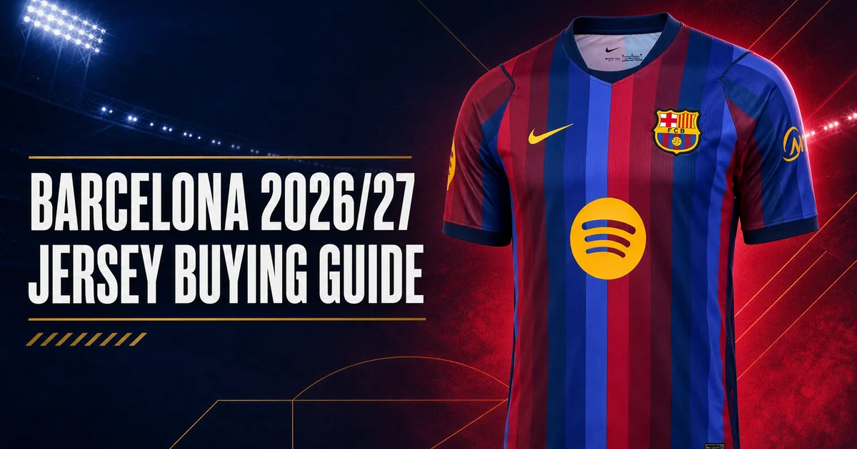 Barcelona 2026/27 jersey buying guide cover using a current product image